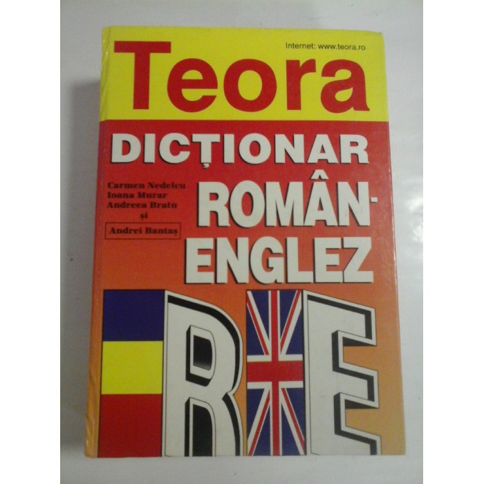 DICTIONAR ROMAN-ENGLEZ - CARMEN NEDELCU, IOANA MURAR, ANDREEA BRATU SI ANDREI BANTAS